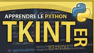 APPRENDRE LE PYTHON 9  INTERFACE GRAPHIQUE avec Tkinter [upl. by Ahseret]