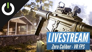 ZERO CALIBER  VR FPS Single Player Gameplay Livestream Archive [upl. by Forras]