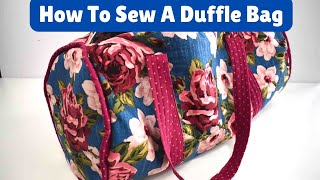 How To Sew A Duffle Bag [upl. by Chlores960]