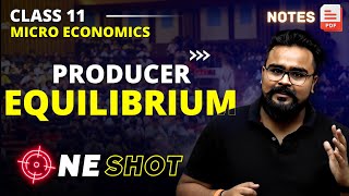 PRODUCER EQUILIBRIUM class 11 ONE SHOT  Micro economics chapter 9 [upl. by Ellerrehc]