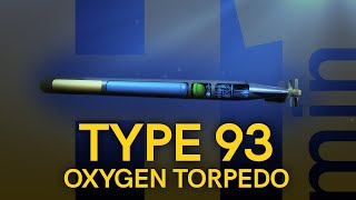 H1MIN IJN TYPE 93 Oxygen Torpedo [upl. by Yeniar841]