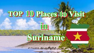 TOP 10 Places to Visit in Suriname [upl. by Ayitahs561]