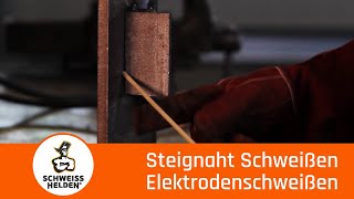 3 Heldenlektion  Das Schweißen einer Steignaht Elektrodenschweißen [upl. by Kjersti]