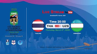 Thailand VS Uzbekistan  2025 IIHF Ice Hockey U18 World Championship Division III Group B [upl. by Tsnre]