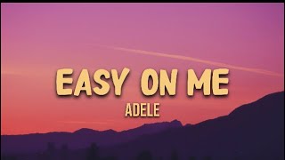 Adele  Easy on me lyrics [upl. by Nolte]