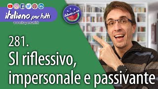 281 SI riflessivo impersonale passivante [upl. by Lledner]