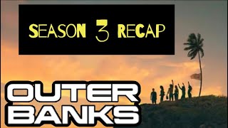 Outer Banks Season 3 Recap [upl. by Elleinahc78]