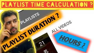 How To Check Youtube Playlist Duration  Playlist total time calculation  2020 Ahmed Corner [upl. by Barbabra]