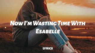 now im wasting time with isabelle lyrics Zach Hood  Isabelle tiktok full song [upl. by Nebuer450]