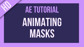 After Effects Tutorial Animating Masks [upl. by Sedicla]