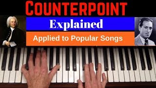 COUNTERPOINT Explained  Applied to 2 Popular Songs Piano Tutorial [upl. by Hardi785]