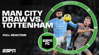 FULL REACTION to Man Citys 33 draw vs Tottenham  ESPN FC [upl. by Kary517]