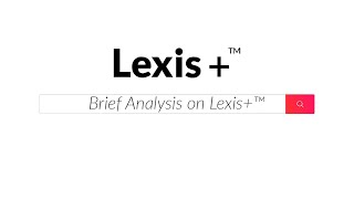 Brief Analysis on Lexis™ [upl. by Siraval998]