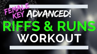 Advanced Riffs and Runs Vocal Workout  Female Riff Exercises [upl. by Bicknell]