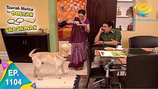 Taarak Mehta Ka Ooltah Chashmah  Epiosde 1104  Full Episode [upl. by Jervis]