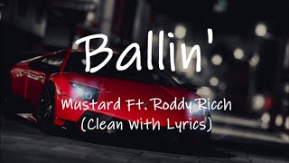 Mustard  Ballin Ft Roddy Ricch Clean With Lyrics [upl. by Crespo]