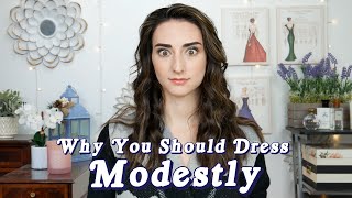 Why YOU Should Dress Modestly  Get the attention you deserve [upl. by Shelburne]