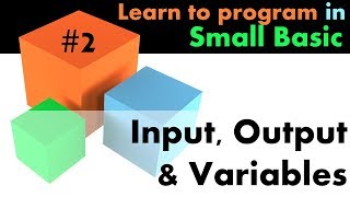 2 Learn Small Basic Programming  Input Output amp Variables [upl. by Alina]