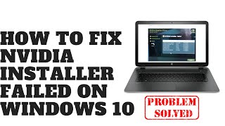 How to Fix NVIDIA Installer Failed on Windows 10 [upl. by Rumit960]