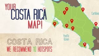 COSTA RICA MAP Top 10 Highlights in under 3min [upl. by Wareing831]