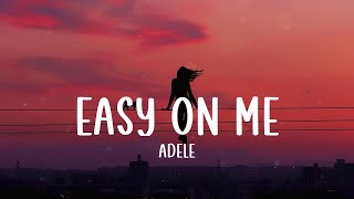 Easy On Me  Adele Lyrics [upl. by Airamanna]