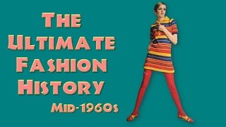 THE ULTIMATE FASHION HISTORY The 1960s [upl. by Wunder]