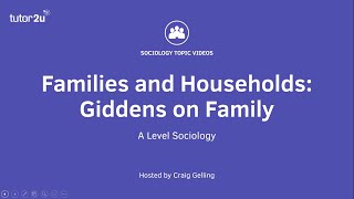 Giddens on Family  A Level Sociology  Families [upl. by Eiralc831]