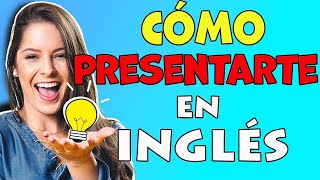 CÓMO PRESENTARTE EN INGLÉS [upl. by Smiga937]