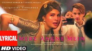 Lyrical Mere Angne Mein Jacqueline FAsim R Neha K Raja H Tanishk B  RadhikaVinay  Bhushan K [upl. by Aniweta]