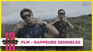 PLM quotRappeurs Sensiblesquot  Palmashow [upl. by Aromas]