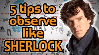 HOW TO OBSERVE like Sherlock Holmes  5 Hyper Observant Techniques [upl. by Tory]