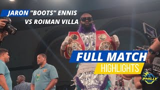 Jaron quotBootsquot Ennis Vs Roiman Villa Full Fight Highlights [upl. by Aivila]