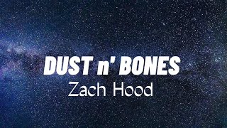 DUST n BONES  Zach Hood [upl. by Nodnorb]