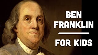 Benjamin Franklin For Kids  Bedtime History [upl. by Beasley]