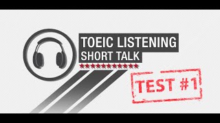 Free TOEIC Listening  Test 1  Short Talk [upl. by Claudine]