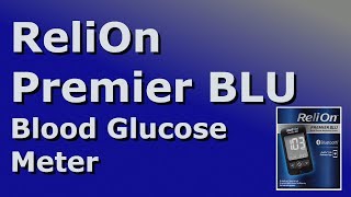 ReliOn Premier BLU Blood Glucose Meter [upl. by Nosnar]