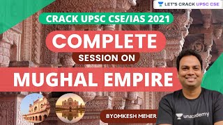 Mughal Empire  Complete Session  UPSC CSEIAS 2021  Byomkesh Meher [upl. by Yesnyl119]