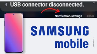 USB connector disconnected notification Samsung Fix [upl. by Sahc]