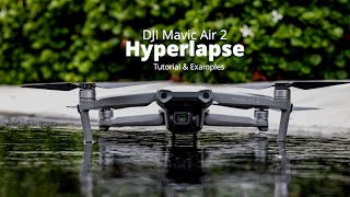 DJI Mavic Air 2 Hyperlapse  Tutorial [upl. by Ezaria]