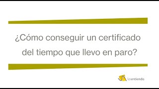 Cómo conseguir un certificado del tiempo que llevo en el paro [upl. by Atekin]