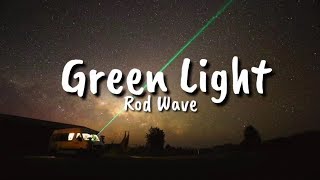 Rod Wave  Green Light Lyrics [upl. by Sitnalta]