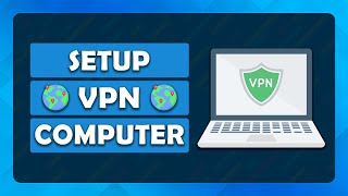 How To Setup a VPN on ComputerLaptop  Tutorial [upl. by Dnalro833]