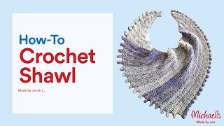 How to Crochet a Shawl  Michaels [upl. by Jillie]