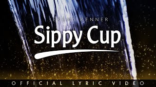 Jeremy Renner  quotSippy Cupquot Official Lyric Video [upl. by Luedtke]