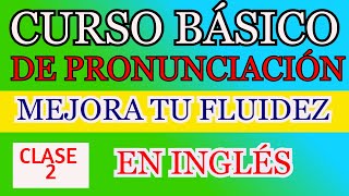 CURSO BÁSICO DE PRONUNCIACIÓN EN INGLES [upl. by Kee271]