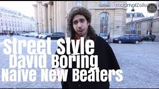 David Boring Naive New Beaters le Street Style [upl. by Danais]