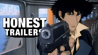 Honest Trailers  Cowboy Bebop [upl. by Lewes]