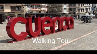 Cuenca Ecuador Walking Tour [upl. by Gavra207]