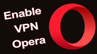 How to Enable VPN on Opera Web Browser 2022 [upl. by Eikcim258]