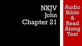 John 21  NKJV Audio Bible amp Text [upl. by Etnovert]